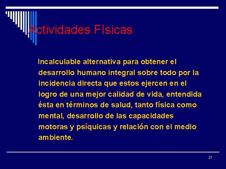 Actividades Físicas Incalculable alternativa para obtener el desarrollo humano integral sobre todo por la