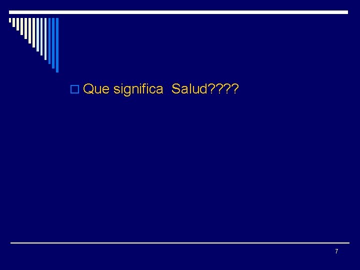 o Que significa Salud? ? 7 