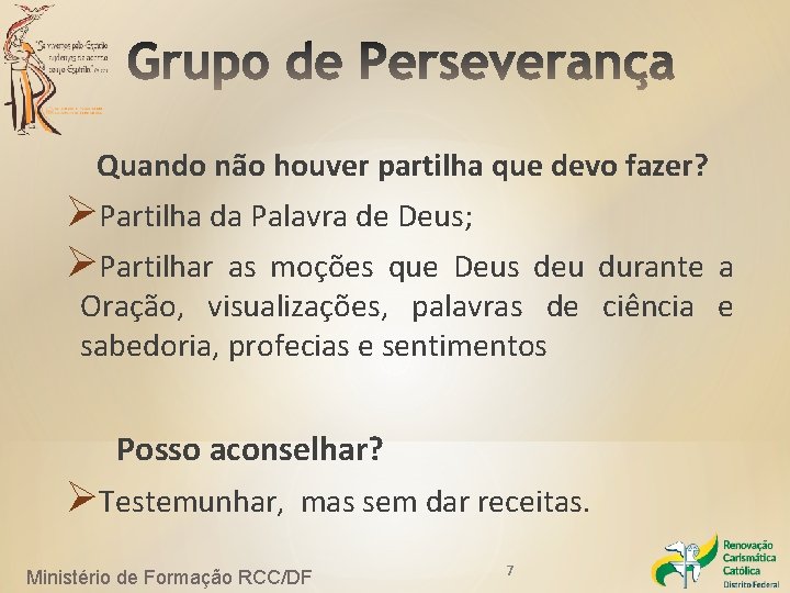 Quando não houver partilha que devo fazer? ØPartilha da Palavra de Deus; ØPartilhar as Quando não houver partilha que devo fazer? ØPartilha da Palavra de Deus; ØPartilhar as