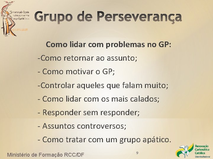 Como lidar com problemas no GP: -Como retornar ao assunto; - Como motivar o Como lidar com problemas no GP: -Como retornar ao assunto; - Como motivar o