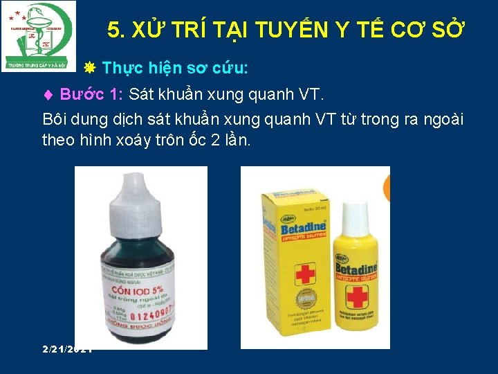 5. XỬ TRÍ TẠI TUYẾN Y TẾ CƠ SỞ Thực hiện sơ cứu: Bước