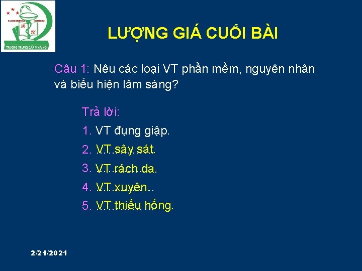 LƯỢNG GIÁ CUỐI BÀI Câu 1: Nêu các loại VT phần mềm, nguyên nhân