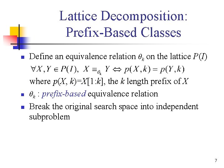 Lattice Decomposition: Prefix-Based Classes n n n Define an equivalence relation θk on the