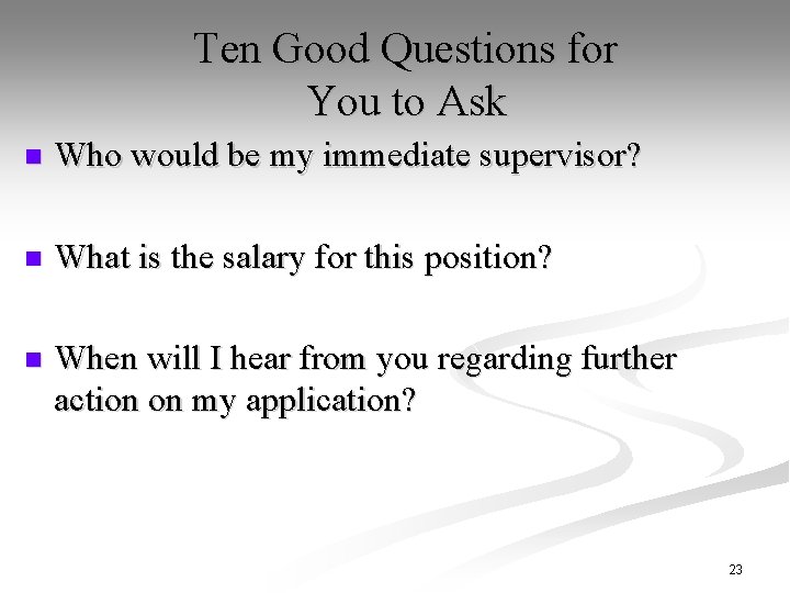 Ten Good Questions for You to Ask n Who would be my immediate supervisor?