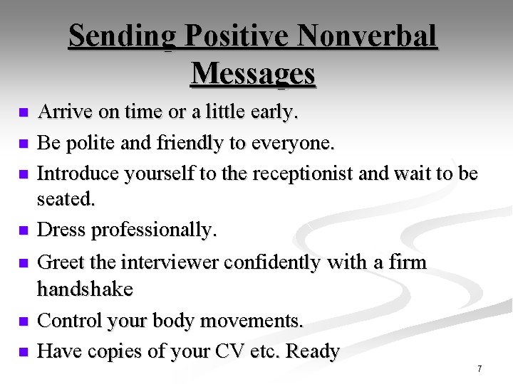 Sending Positive Nonverbal Messages n n n Arrive on time or a little early.