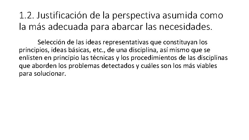 1. 2. Justificación de la perspectiva asumida como la más adecuada para abarcar las