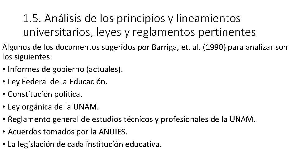 1. 5. Análisis de los principios y lineamientos universitarios, leyes y reglamentos pertinentes Algunos