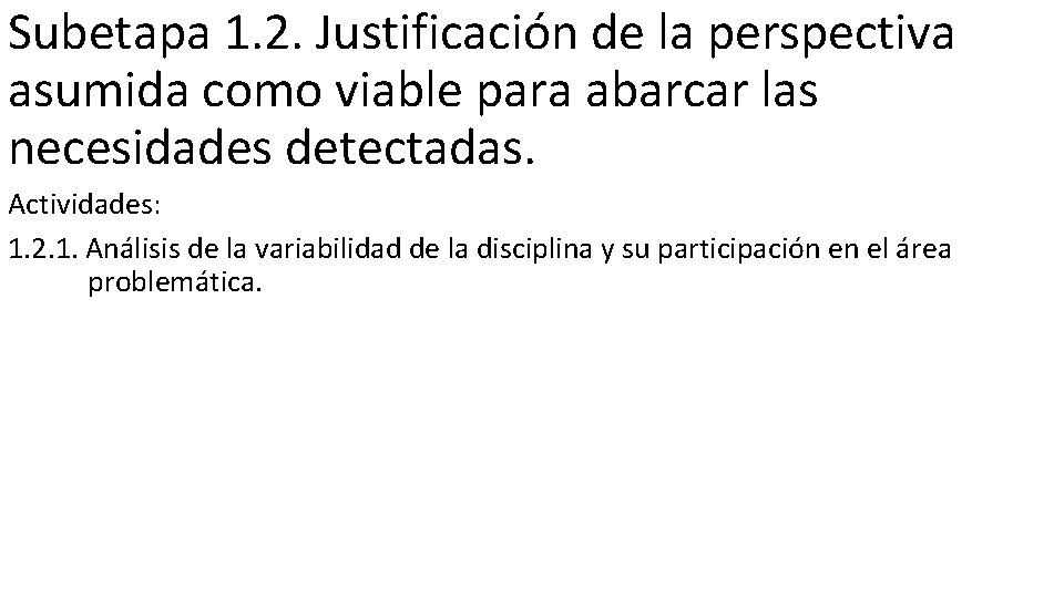 Subetapa 1. 2. Justificación de la perspectiva asumida como viable para abarcar las necesidades