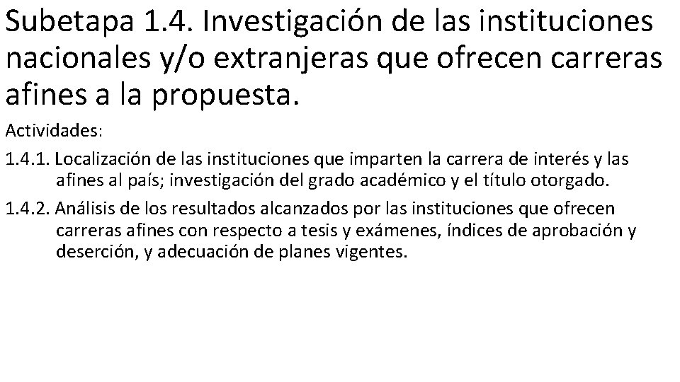 Subetapa 1. 4. Investigación de las instituciones nacionales y/o extranjeras que ofrecen carreras afines