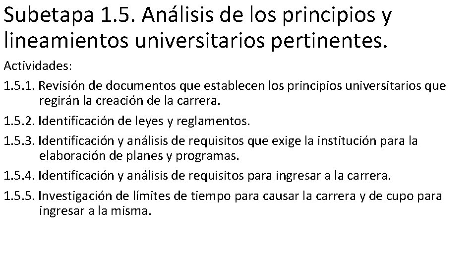 Subetapa 1. 5. Análisis de los principios y lineamientos universitarios pertinentes. Actividades: 1. 5.