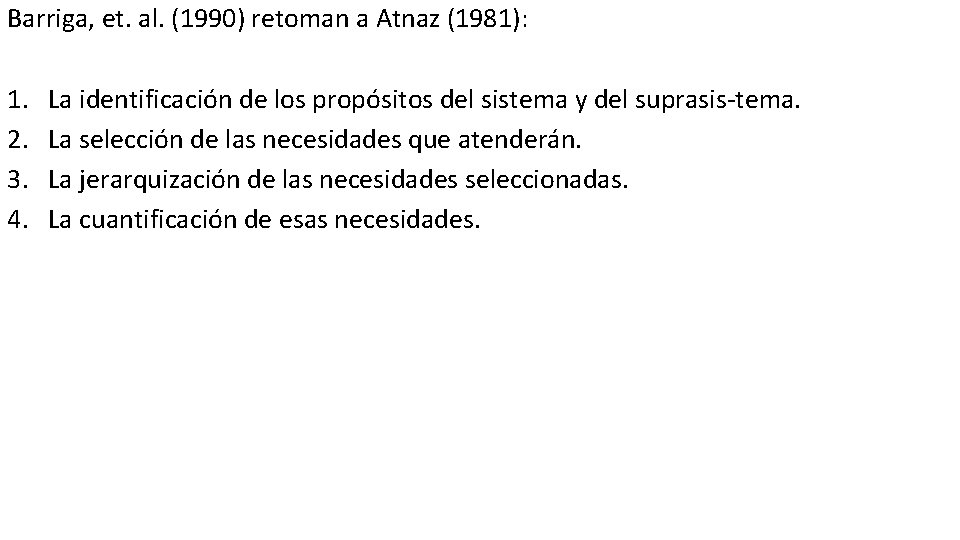 Barriga, et. al. (1990) retoman a Atnaz (1981): 1. 2. 3. 4. La identificación