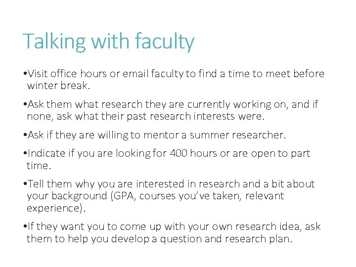 Talking with faculty • Visit office hours or email faculty to find a time