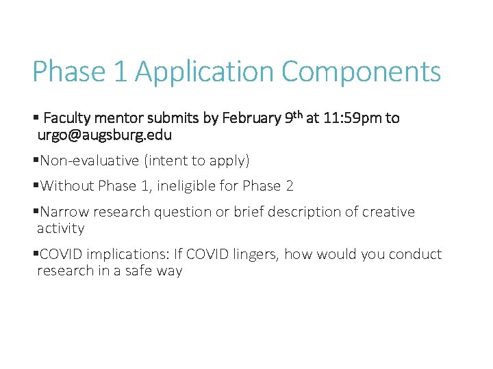 Phase 1 Application Components § Faculty mentor submits by February 9 th at 11: