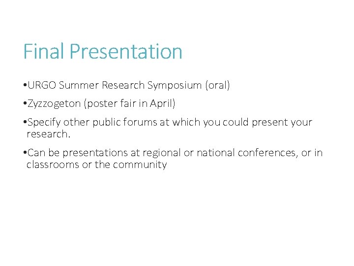 Final Presentation • URGO Summer Research Symposium (oral) • Zyzzogeton (poster fair in April)