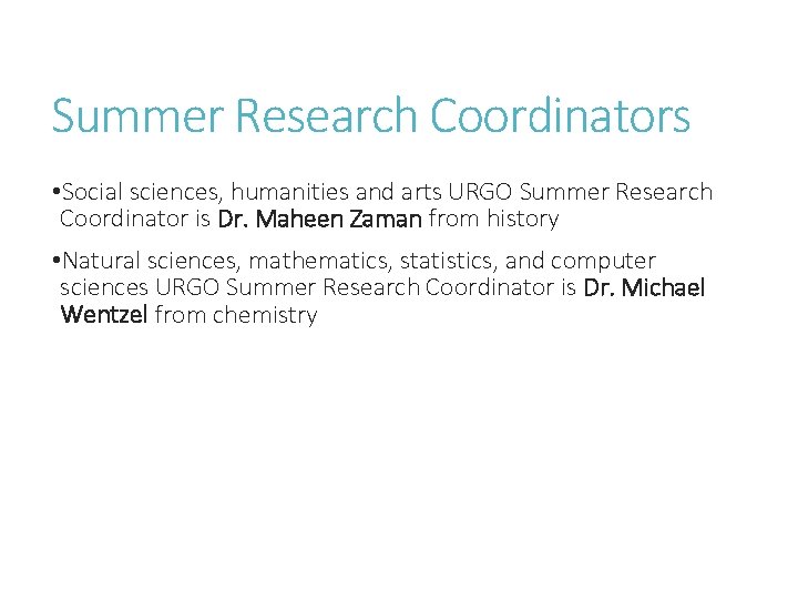 Summer Research Coordinators • Social sciences, humanities and arts URGO Summer Research Coordinator is Summer Research Coordinators • Social sciences, humanities and arts URGO Summer Research Coordinator is