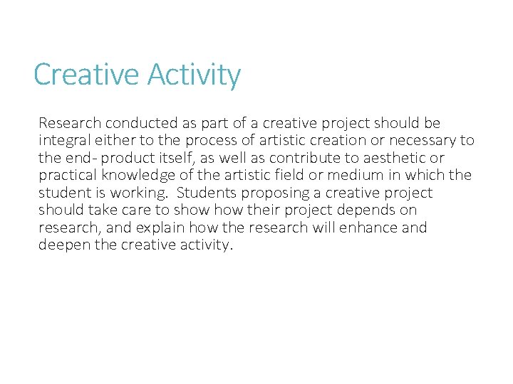 Creative Activity Research conducted as part of a creative project should be integral either Creative Activity Research conducted as part of a creative project should be integral either