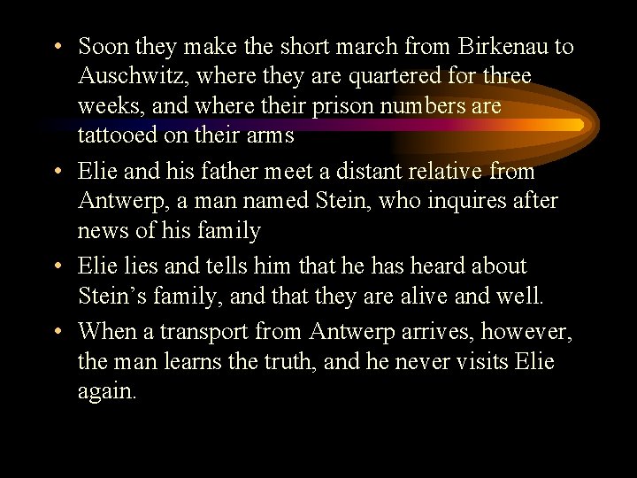  • Soon they make the short march from Birkenau to Auschwitz, where they