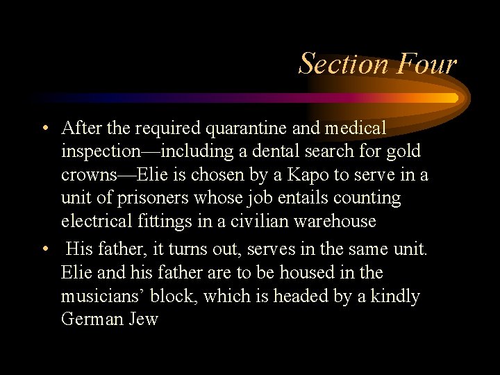 Section Four • After the required quarantine and medical inspection—including a dental search for