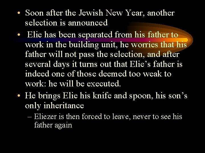  • Soon after the Jewish New Year, another selection is announced • Elie