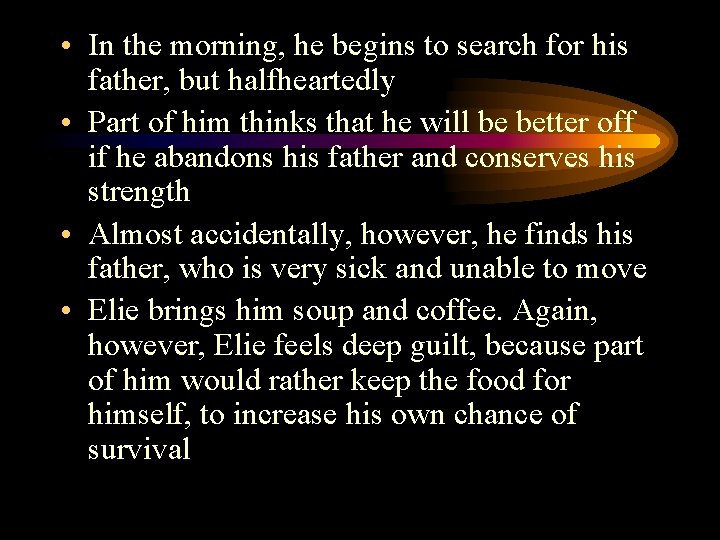  • In the morning, he begins to search for his father, but halfheartedly