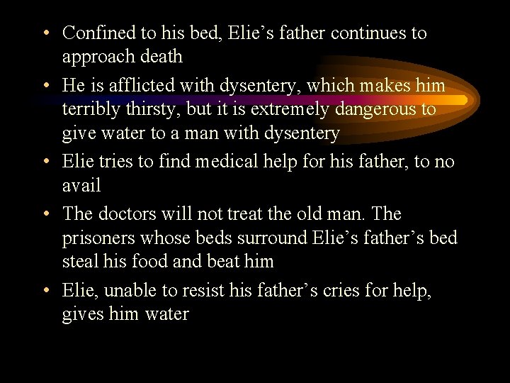  • Confined to his bed, Elie’s father continues to approach death • He