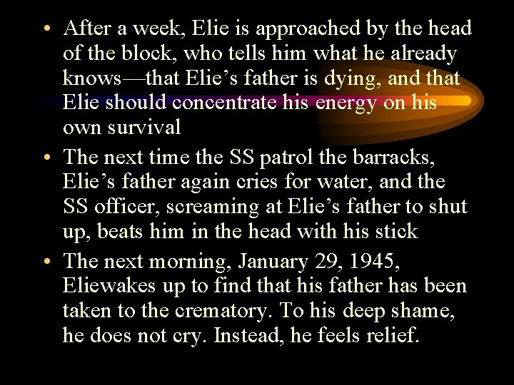  • After a week, Elie is approached by the head of the block,