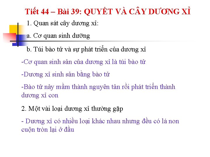 Tiết 44 – Bài 39: QUYẾT VÀ C Y DƯƠNG XỈ 1. Quan sát