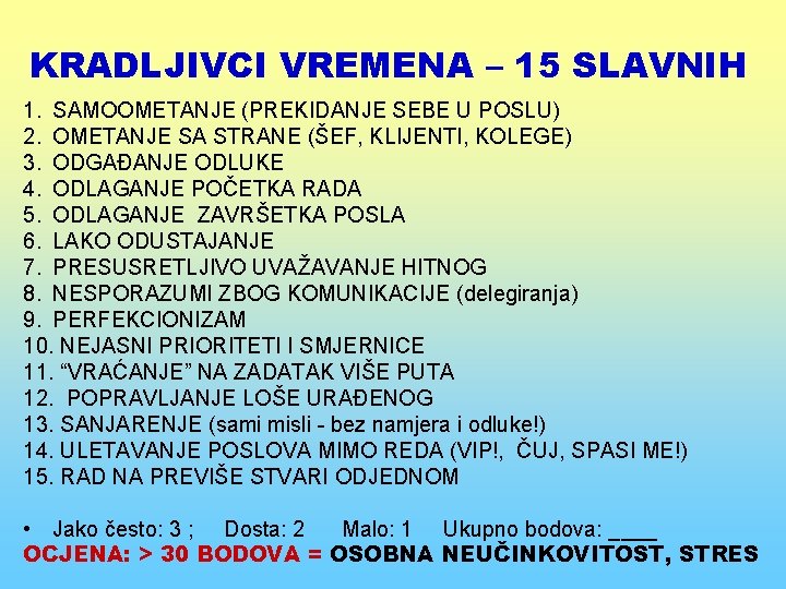 KRADLJIVCI VREMENA – 15 SLAVNIH 1. SAMOOMETANJE (PREKIDANJE SEBE U POSLU) 2. OMETANJE SA