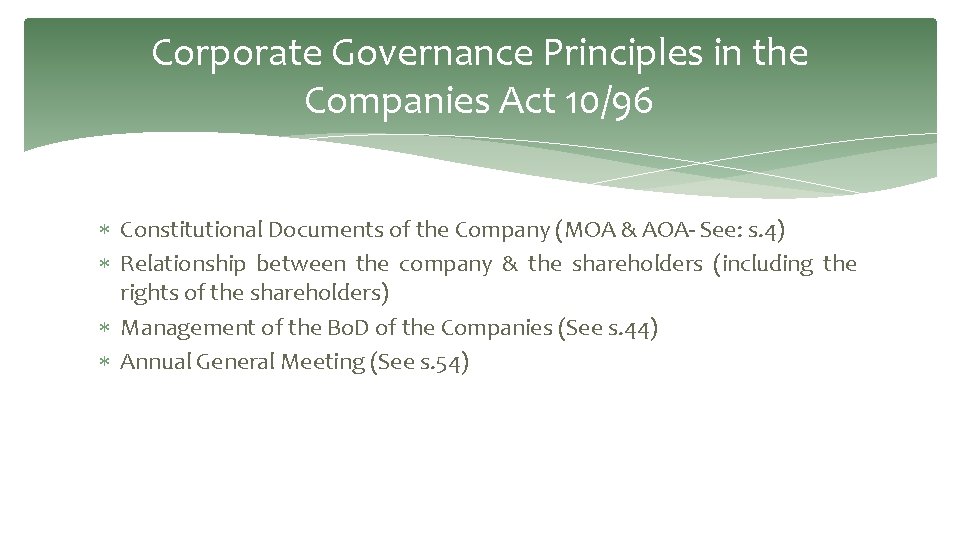 Corporate Governance Principles in the Companies Act 10/96 Constitutional Documents of the Company (MOA Corporate Governance Principles in the Companies Act 10/96 Constitutional Documents of the Company (MOA
