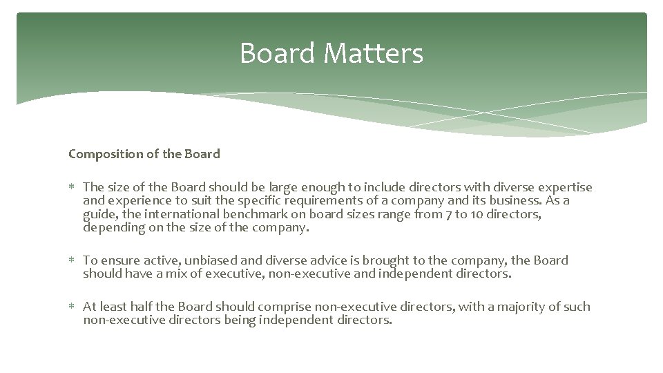 Board Matters Composition of the Board The size of the Board should be large