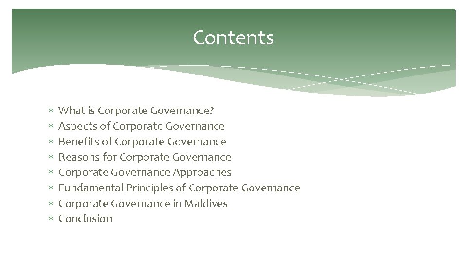 Contents What is Corporate Governance? Aspects of Corporate Governance Benefits of Corporate Governance Reasons