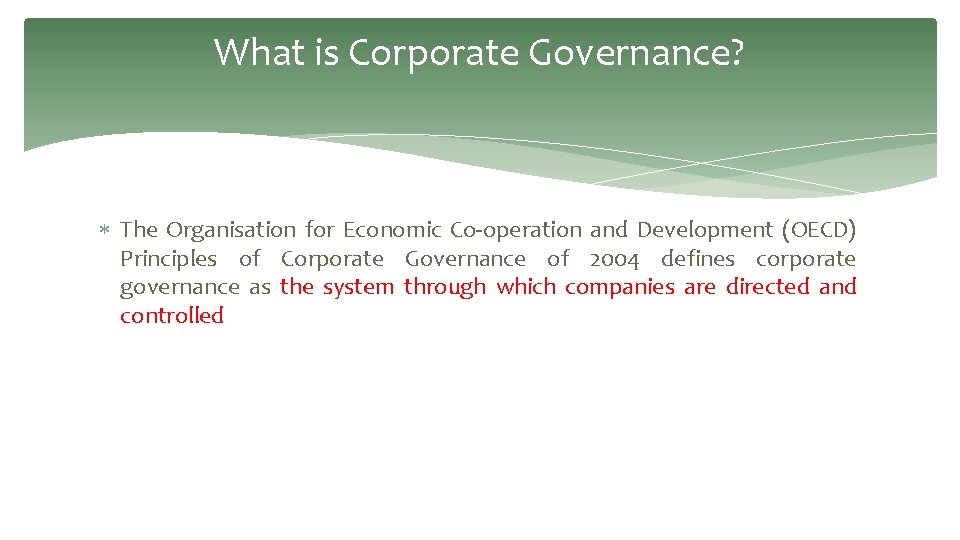 What is Corporate Governance? The Organisation for Economic Co-operation and Development (OECD) Principles of