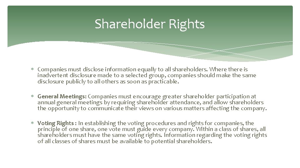 Shareholder Rights Companies must disclose information equally to all shareholders. Where there is inadvertent