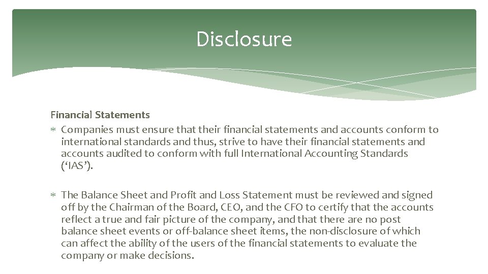 Disclosure Financial Statements Companies must ensure that their financial statements and accounts conform to