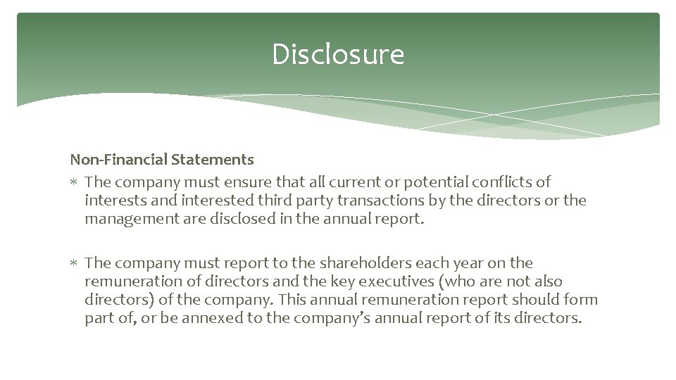 Disclosure Non-Financial Statements The company must ensure that all current or potential conflicts of