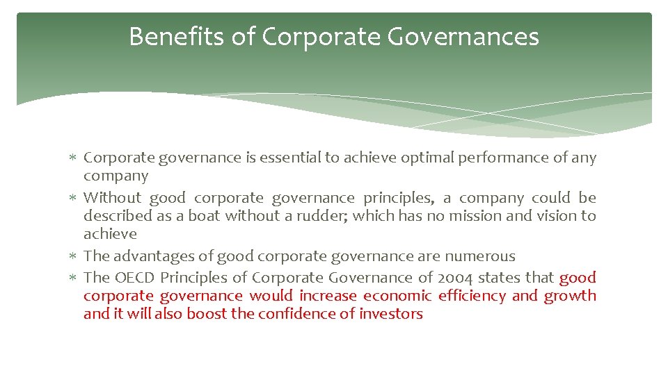 Benefits of Corporate Governances Corporate governance is essential to achieve optimal performance of any Benefits of Corporate Governances Corporate governance is essential to achieve optimal performance of any