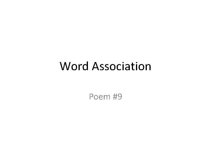 Word Association Poem #9 Word Association Poem #9