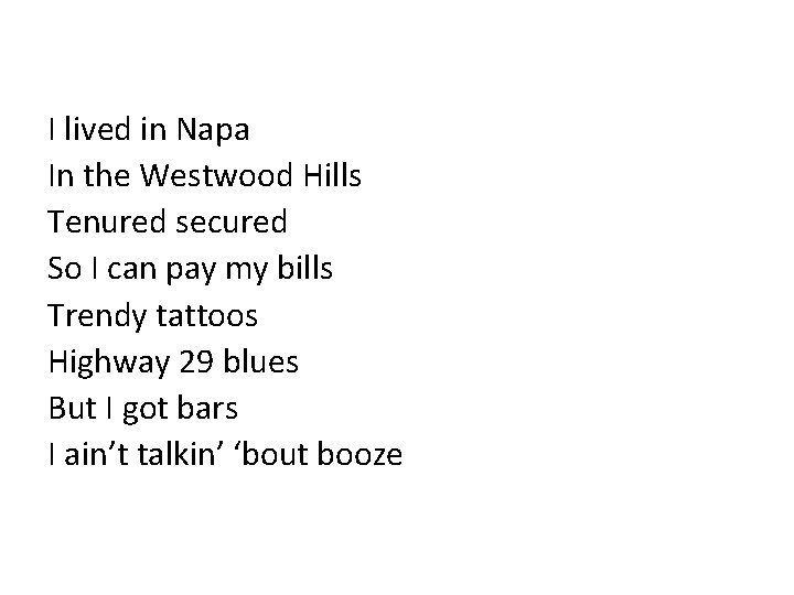 I lived in Napa In the Westwood Hills Tenured secured So I can pay I lived in Napa In the Westwood Hills Tenured secured So I can pay