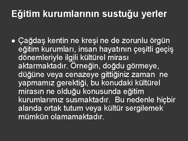 Eğitim kurumlarının sustuğu yerler l Çağdaş kentin ne kreşi ne de zorunlu örgün eğitim