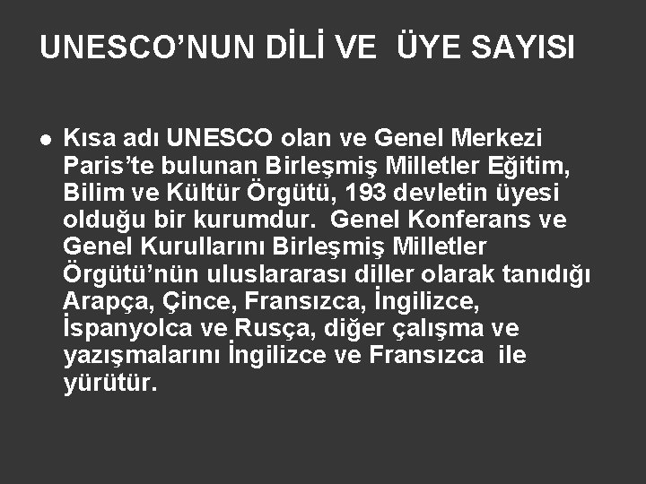 UNESCO’NUN DİLİ VE ÜYE SAYISI l Kısa adı UNESCO olan ve Genel Merkezi Paris’te