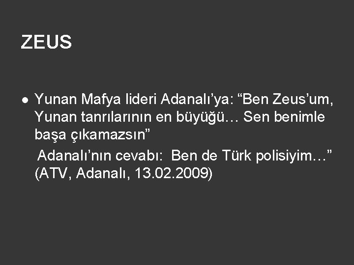 ZEUS l Yunan Mafya lideri Adanalı’ya: “Ben Zeus’um, Yunan tanrılarının en büyüğü… Sen benimle