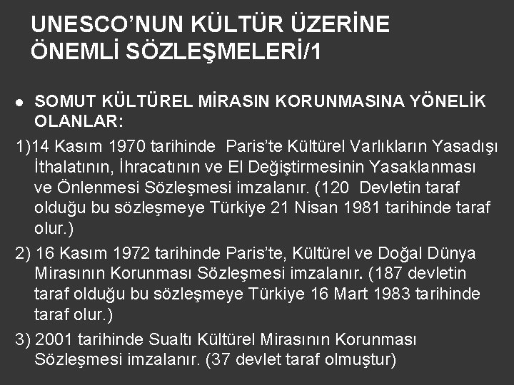 UNESCO’NUN KÜLTÜR ÜZERİNE ÖNEMLİ SÖZLEŞMELERİ/1 SOMUT KÜLTÜREL MİRASIN KORUNMASINA YÖNELİK OLANLAR: 1)14 Kasım 1970