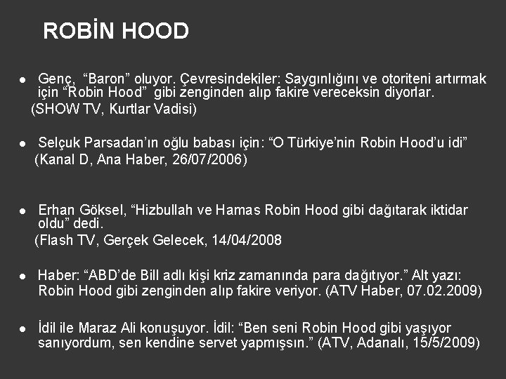 ROBİN HOOD l Genç, “Baron” oluyor. Çevresindekiler: Saygınlığını ve otoriteni artırmak için “Robin Hood”