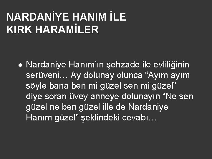 NARDANİYE HANIM İLE KIRK HARAMİLER l Nardaniye Hanım’ın şehzade ile evliliğinin serüveni… Ay dolunay