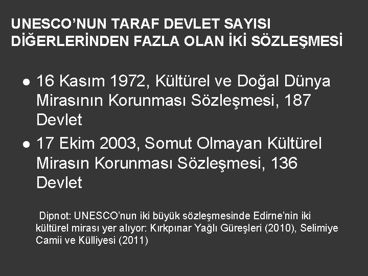 UNESCO’NUN TARAF DEVLET SAYISI DİĞERLERİNDEN FAZLA OLAN İKİ SÖZLEŞMESİ l l 16 Kasım 1972,