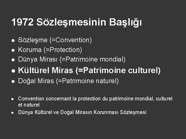 1972 Sözleşmesinin Başlığı l Sözleşme (=Convention) Koruma (=Protection) Dünya Mirası (=Patrimoine mondial) l Kültürel