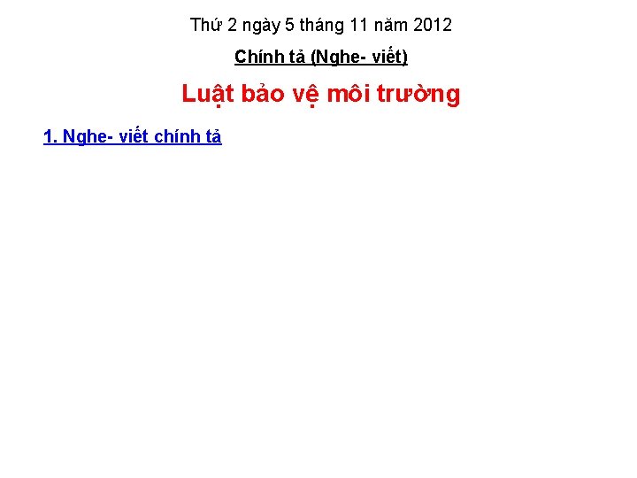 Thứ 2 ngày 5 tháng 11 năm 2012 Chính tả (Nghe- viết) Luật bảo