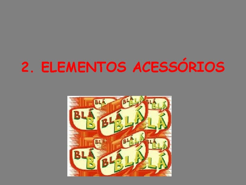 2. ELEMENTOS ACESSÓRIOS 