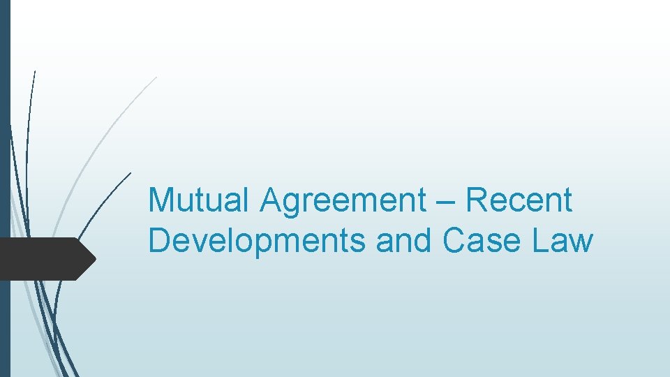 Mutual Agreement – Recent Developments and Case Law 