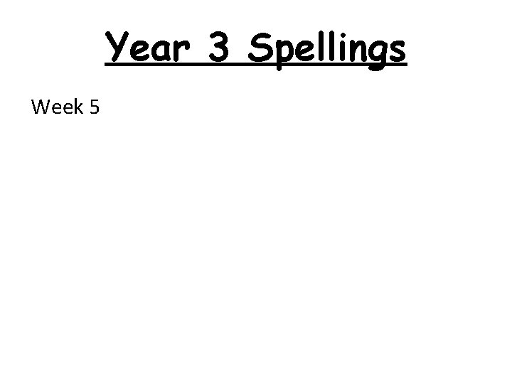 Year 3 Spellings Week 5 